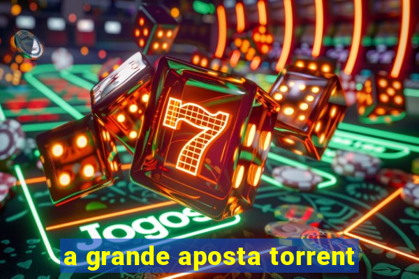 a grande aposta torrent